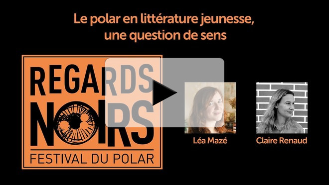 Festival du Polar Regards Noirs " Le polar en littérature jeunesse, une question de sens "