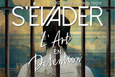 Exposition : S'évader. L'art en détention.